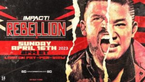 Watch iMPACT Wrestling Rebellion 2023 4/16/23 – 16th April 2023 on BollyRulez