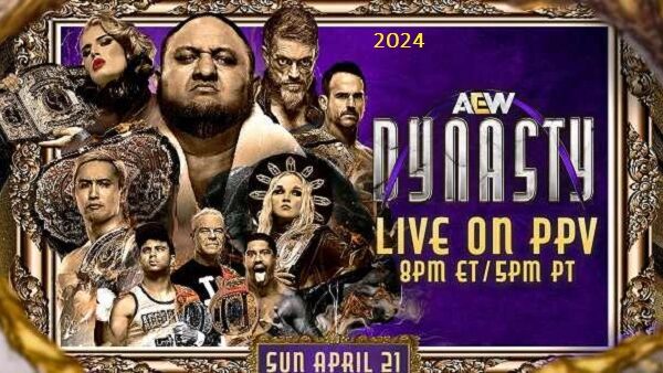 Watch AEW Dynasty 2024 PPV 4/21/24 – 21st April 2024 Full Show