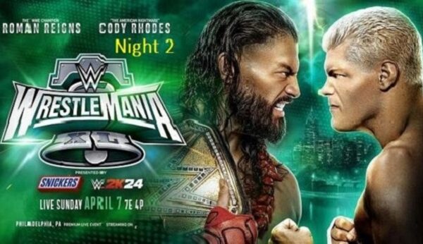 Watch WWE WrestleMania XL 40 2024 Night 2 4/7/24 – 7th April 2024 Full Show