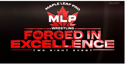 Watch Maple Leaf Pro Forged In Excellence Night 2 10/20/24 – 20th October 2024 Full Show